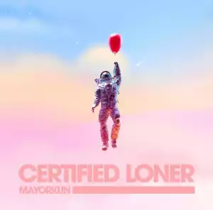 Mayorkun – Certified Loner (No Competition) [Full Track]