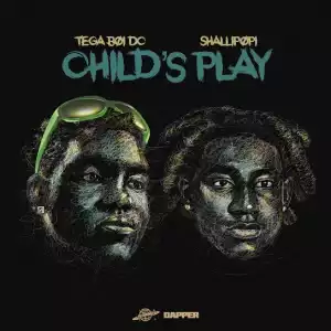 Tega Boi Dc – Child’s Play ft. Shallipopi