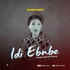 Sharom Smith – Idi Ebube