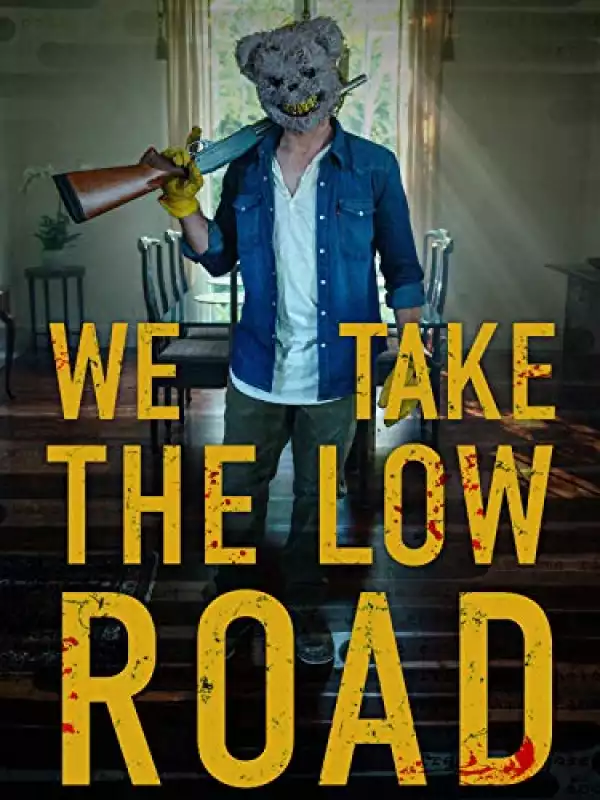 We Take the Low Road (2019) (Movie)