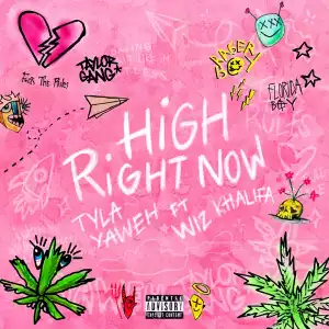 Tyla Yaweh - High Right Now (Remix) [feat. Wiz Khalifa]