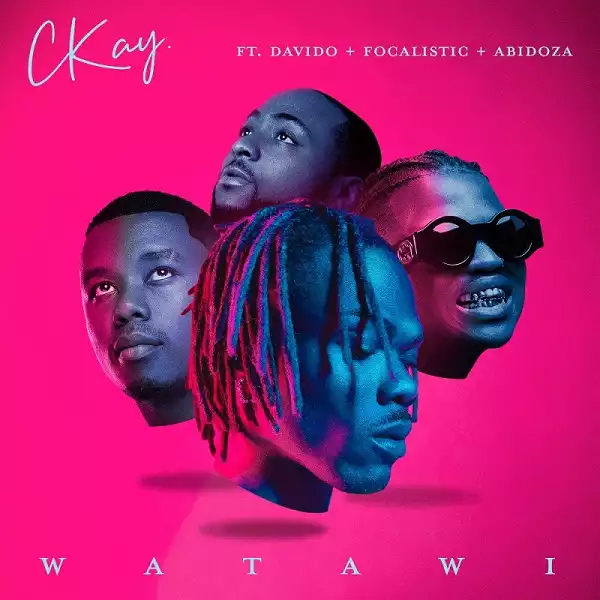 CKay To Feature Davido, Focalistic, Abidoza on New Single “Watawi”