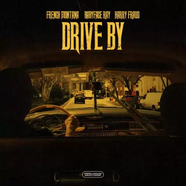 French Montana & Harry Fraud - Drive By ft. Babyface Ray