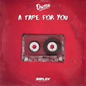Dwson – A Tape For You (Album)