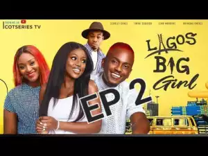 Lagos Big Girl [Season 01, Episode 02]