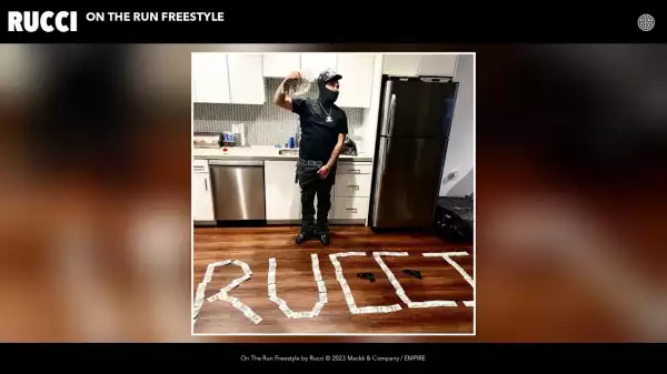 Rucci – On The Run Freestyle