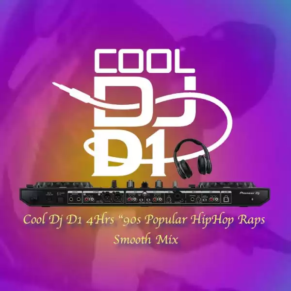 Cool DJ D1 – 90s Popular HipHop Raps Smooth Mix