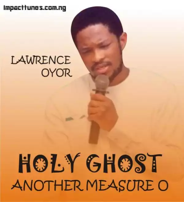 Lawrence Oyor – Another Measure