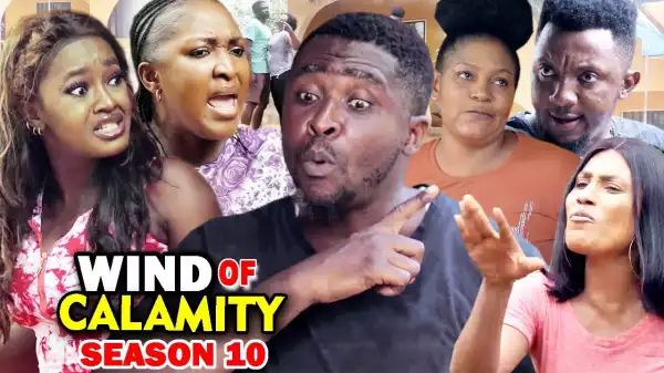 Wind of Calamity Season 10  (2020 Nollywood Movie)