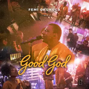 Femi Okunuga – Good God