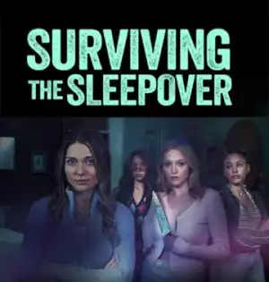 Surviving the Sleepover (2024)