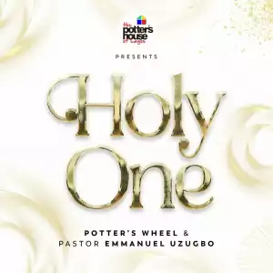 Pastor Emmanuel Uzugbo and Potter’s Wheel – Holy One