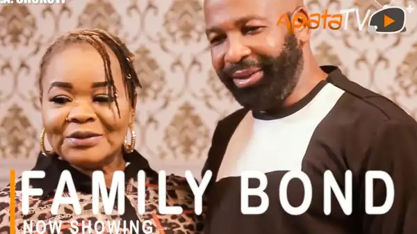 Family Bond (2021 Yoruba Movie)