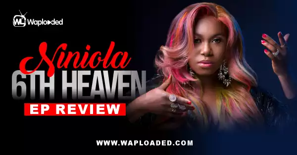 EP REVIEW: Niniola - "6th Heaven"