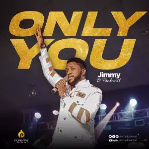 Jimmy D Psalmist – Only You (Live)