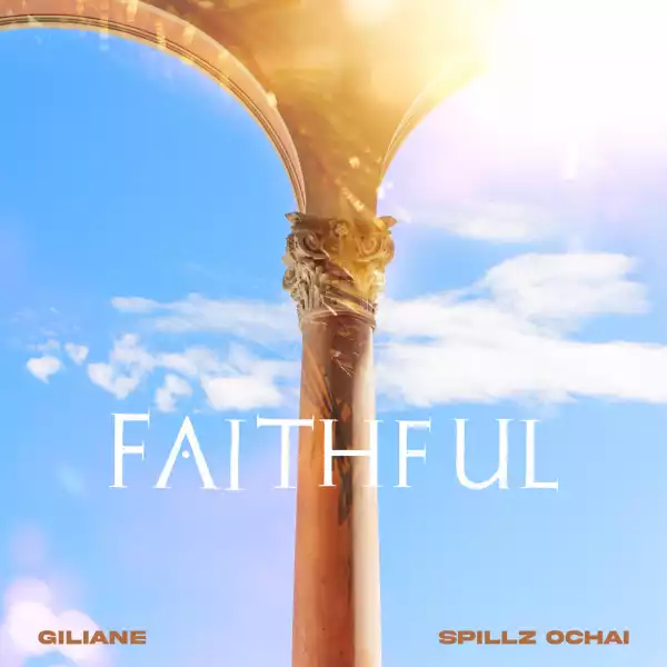 Spillz Ochai & Giliane – Faithful