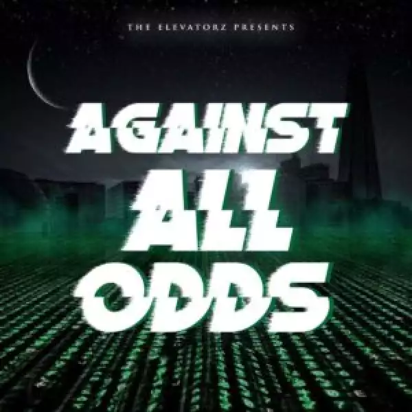 The Elevatorz – Against All Odds (AAO) [Album]