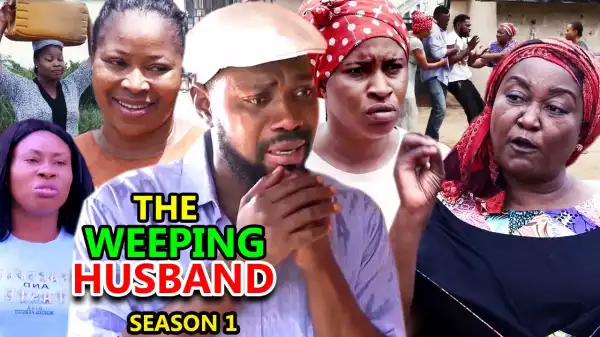 THE WEEPING HUSBAND SEASON 1  (2020 Nollywood Movie)