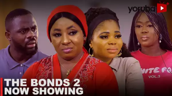The Bonds 2 (2023 Yoruba Movie)