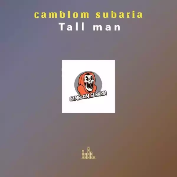 Camblom Subaria – Tall Man (EP)