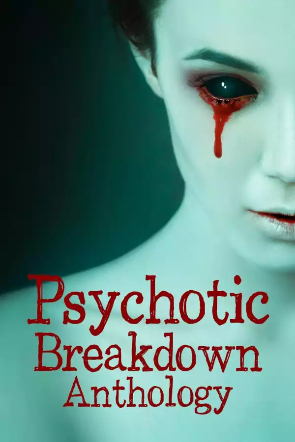 Psychotic Breakdown Anthology (2022)