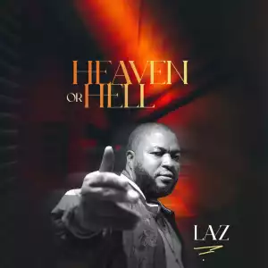LAZ – Heaven or Hell