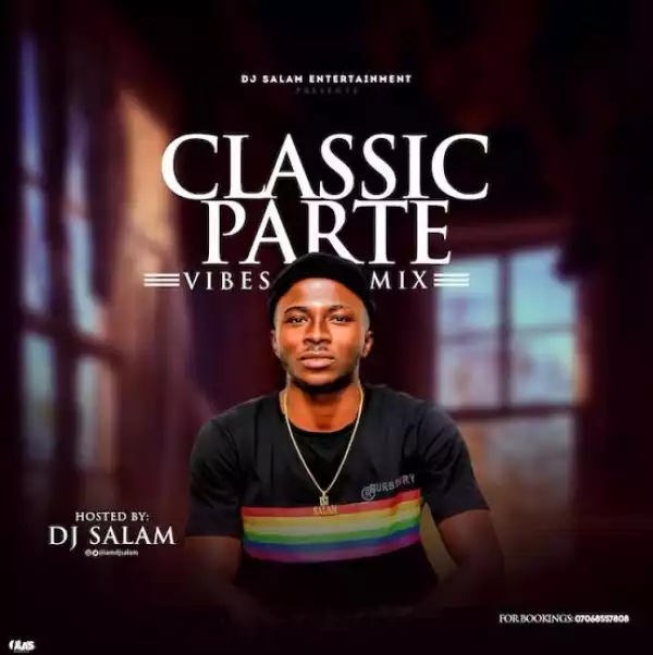 DJ Salam – Classic Parte Vibes Mix