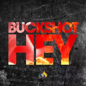 Buckshot – Hey