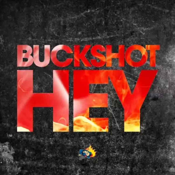 Buckshot – Hey