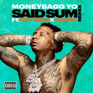 MoneyBagg Yo Ft. City Girls & DaBaby - Said Sum (Remix)