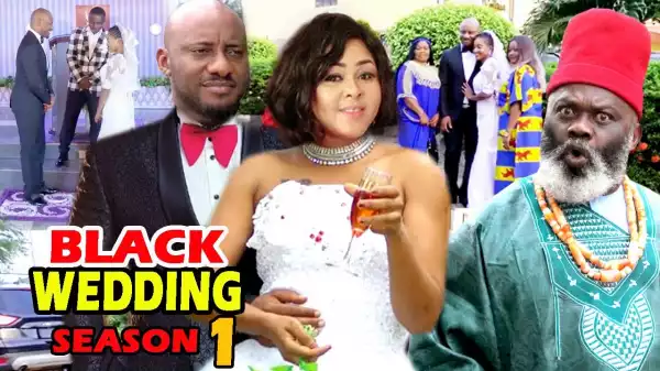 BLACK WEDDING SEASON 4  (2020 Nollywood Movie)
