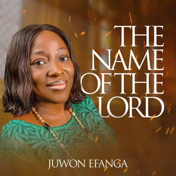 Juwon Efanga – The Name Of The Lord
