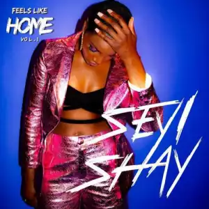 Seyi Shay – Feels Like Home Vol. 1 (EP)
