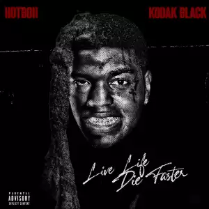 Hotboii Ft. Kodak Black – Live Life Die Faster