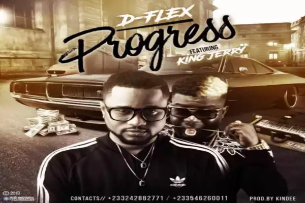 D Flex – Progress ft King Jerry