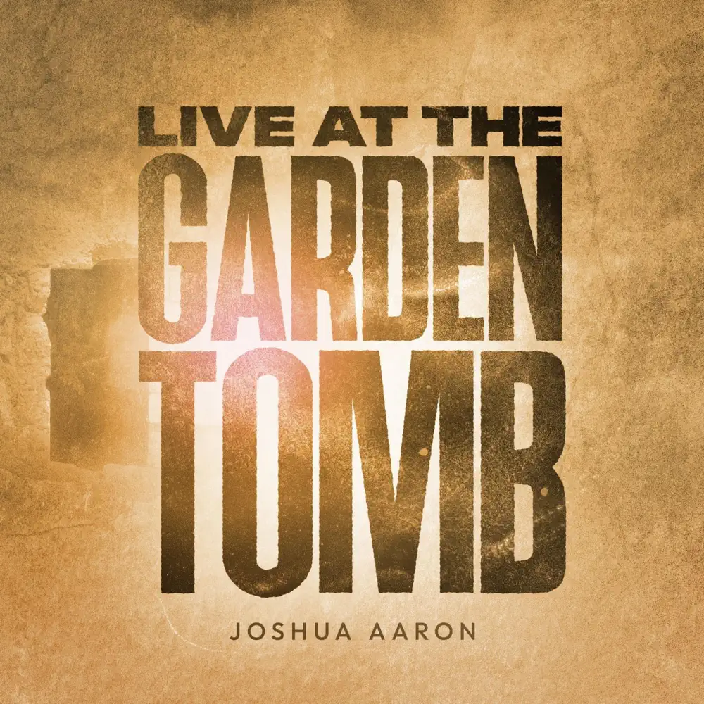 Joshua Aaron – Live At The Garden Tomb (Album)