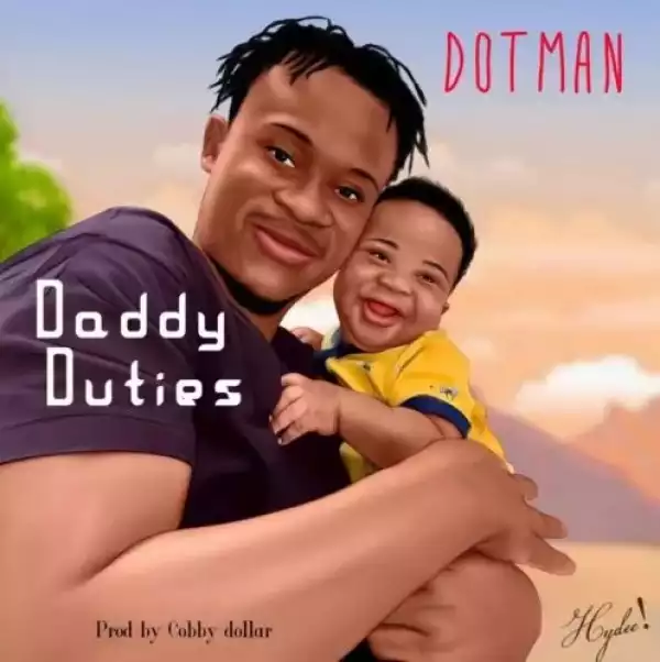 Dotman – Daddy Duties