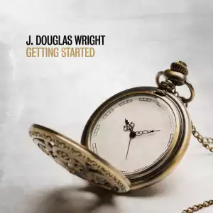 J. Douglas Wright – Getting Started