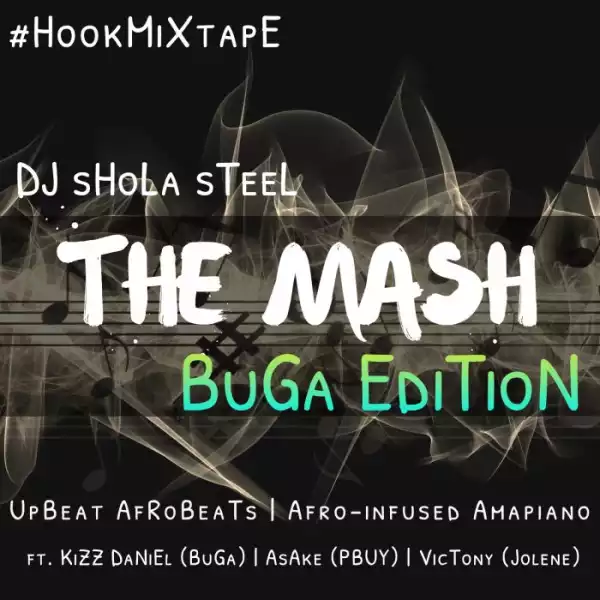 DJ Shola Steel – The Mash (Buga Edition) Mix