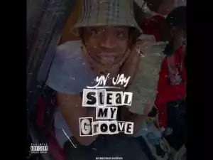 YN Jay – Steal My Groove
