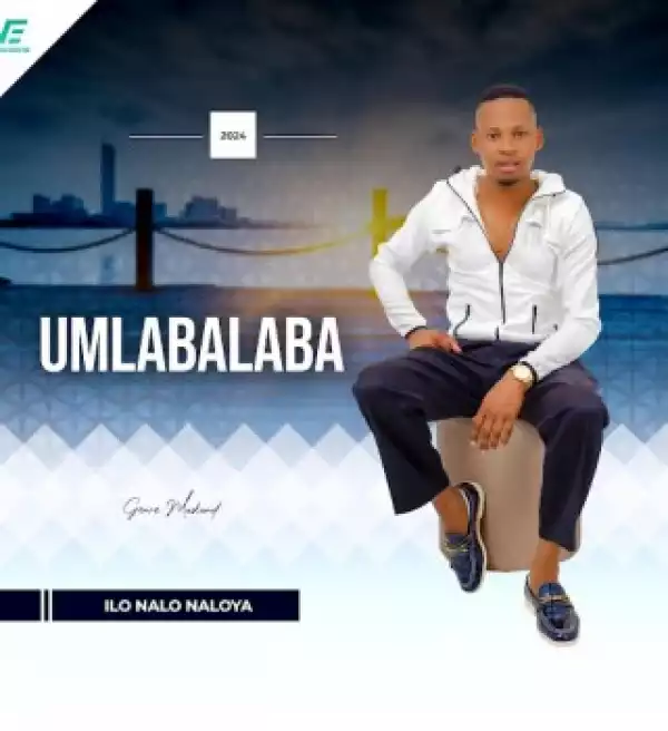 Umlabalaba - Ilo Nalo Naloya (EP)