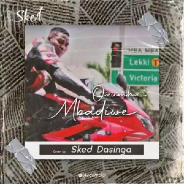 Sked Ft. Reekado Banks – Ozumba Mbadiwe (Cover)