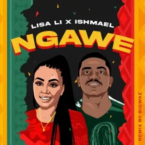 Lisa Li & Ishmael – Ngawe (Remix by Bigwae)