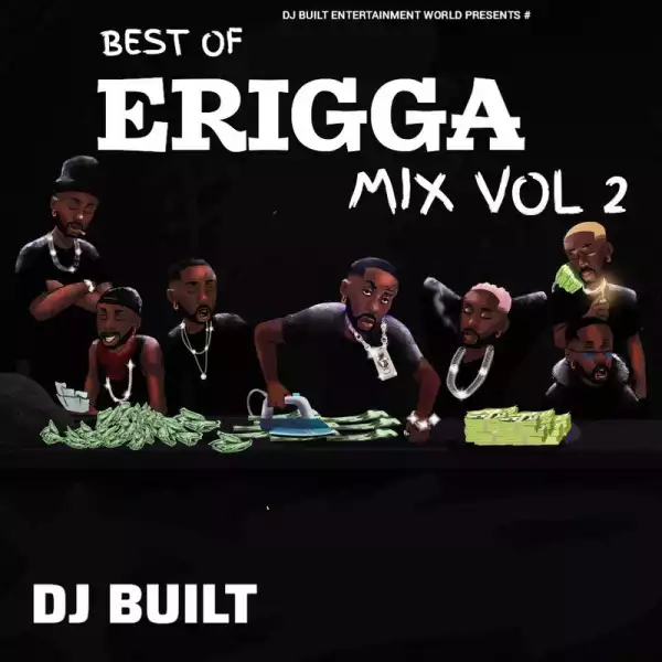 Dj Built - Best Of Erigga Vol 2 Mix