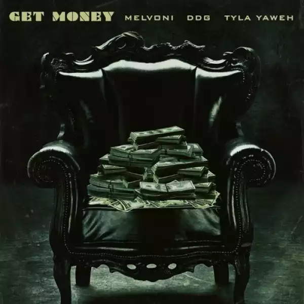 Melvoni Feat. DDG & Tyla Yaweh - GET MONEY