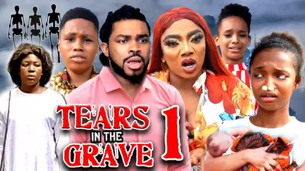 Tears In The Grave (2024 Nollywood Movie)