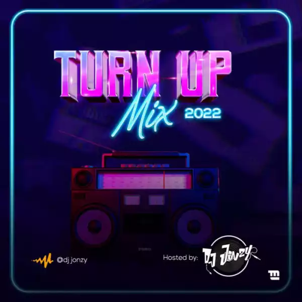 DJ Jonzy – Turn Up Mix 2022