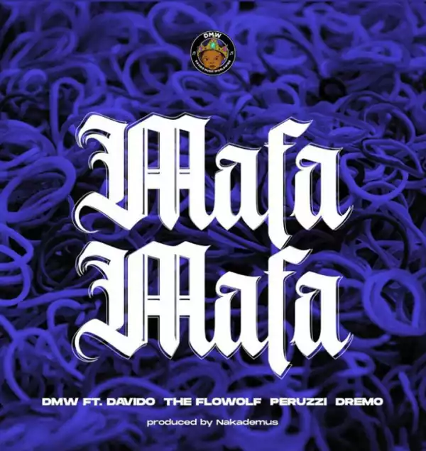 Davido Ft. The Flowolf , Peruzzi & Dremo – Mafa Mafa