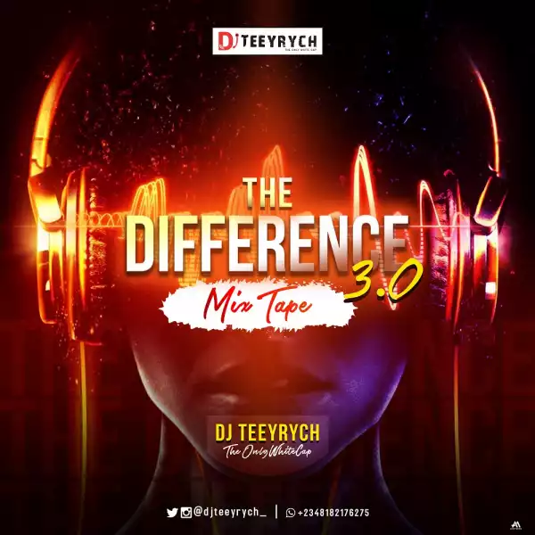 DJ Teeyrych – The Difference Mixtape 3.0