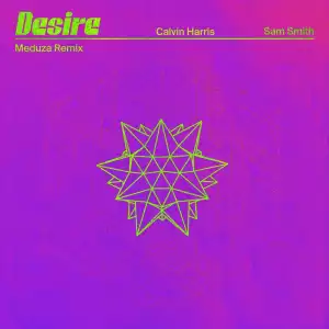 Calvin Harris Ft. Sam Smith – Desire (MEDUZA Remix)